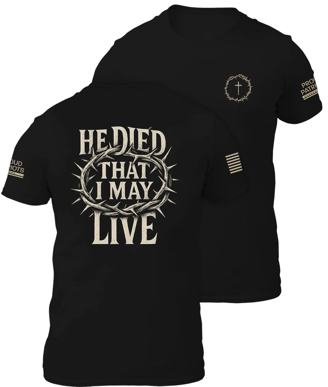 He Died That I May Live Shirt