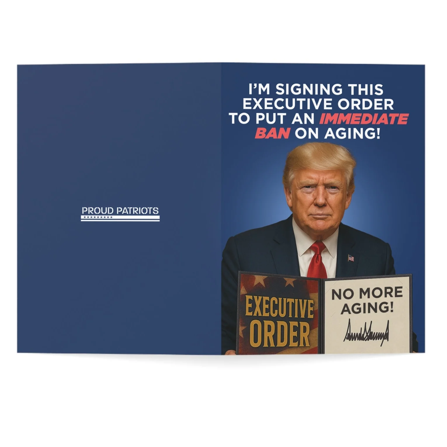 I'm Signing An Immediate Ban on Aging - President Trump Birthday Card - Image 2