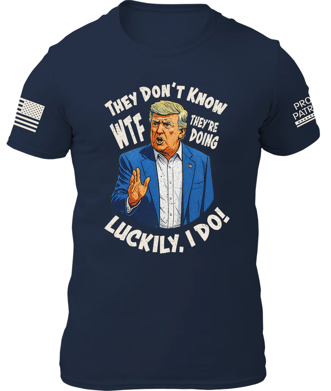 They Don't Know WTF They're Doing Shirt