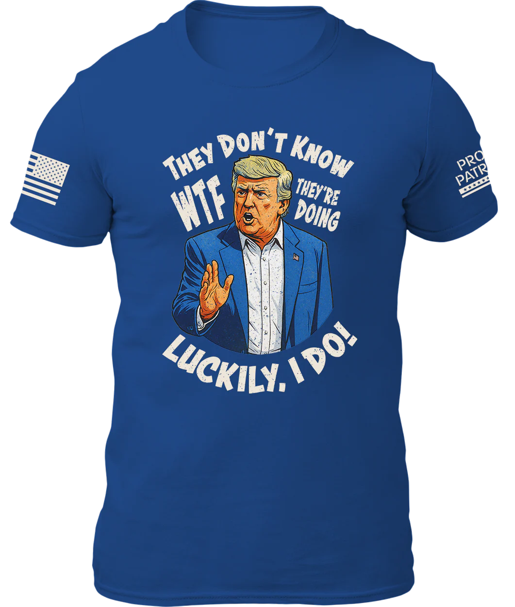 They Don't Know WTF They're Doing Shirt - Image 3
