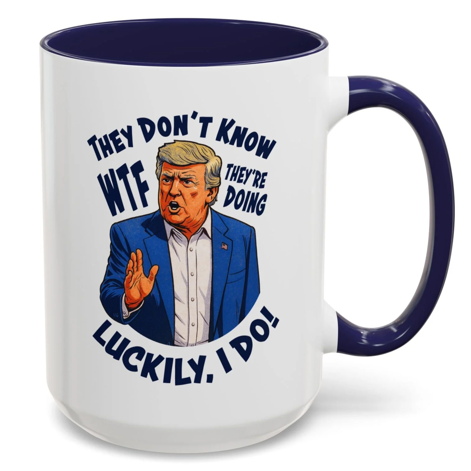 They Don't Know WTF They're Doing Mug (11oz or 15oz) - Image 2