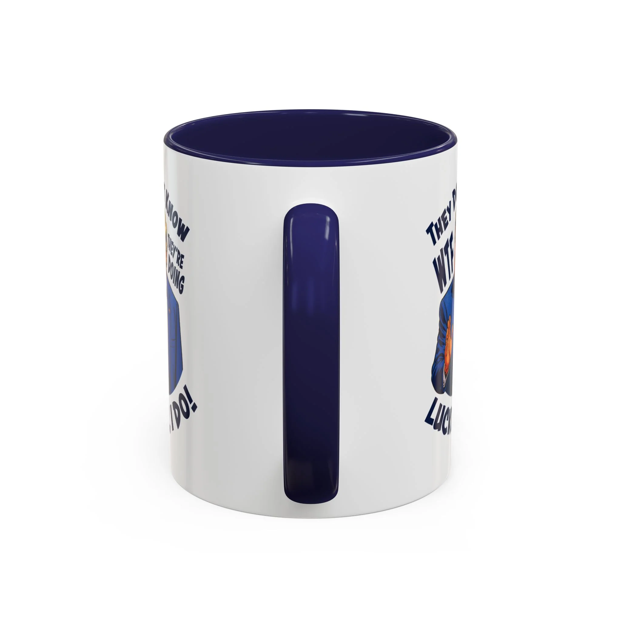 They Don't Know WTF They're Doing Mug (11oz or 15oz) - Image 4