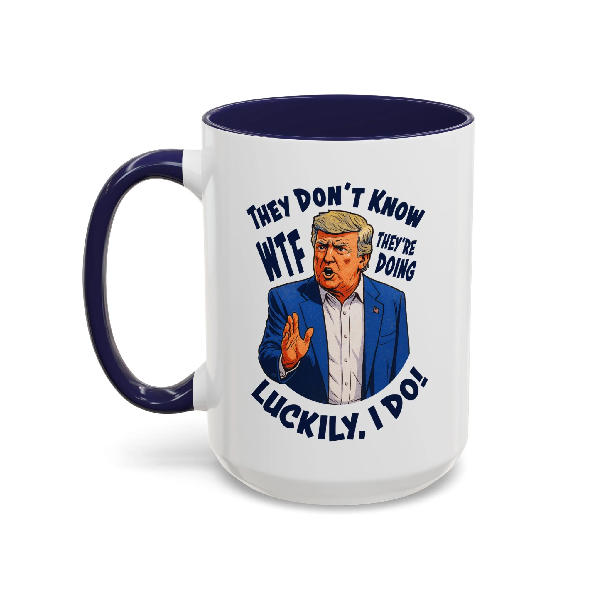 They Don't Know WTF They're Doing Mug (11oz or 15oz) - Image 6