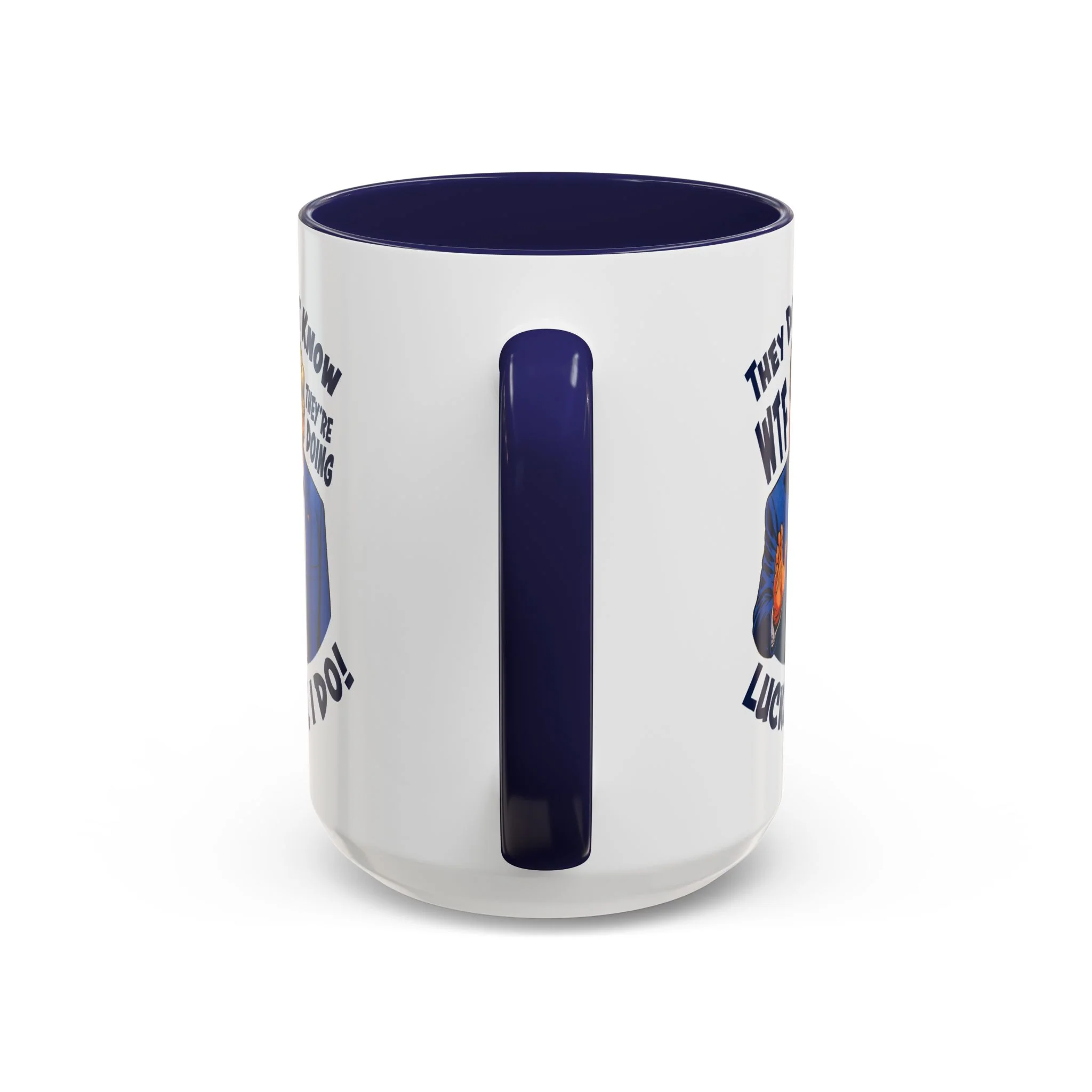 They Don't Know WTF They're Doing Mug (11oz or 15oz) - Image 7