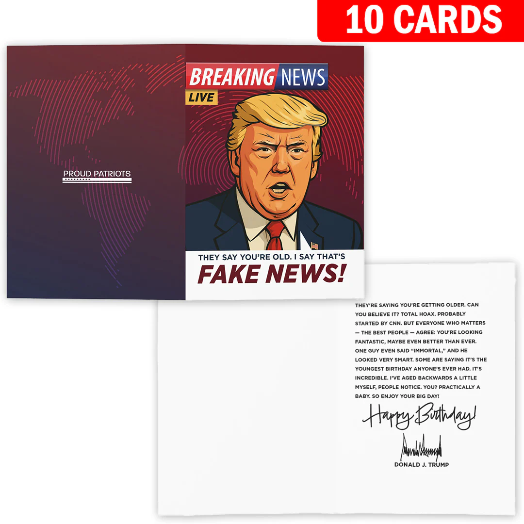They Say You're Old, I Say That's Fake News - President Trump Birthday Card - Image 5